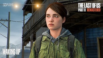 The Last of Us Part II Remastered : Waking Up