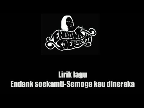 Lirik lagu Endank Soekamti-Semoga kau dineraka - YouTube