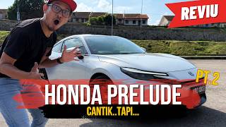 HONDA PRELUDE 2026 RM278K! PART 2 - TAPI BERBALOI KE? REVIEW JUJUR LEPAS PANDU!