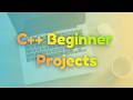 C++ Beginner Projects Series | 12 Easy C++ Projects for Beginners (Step-by-Step) | @ExcitedNuclei
