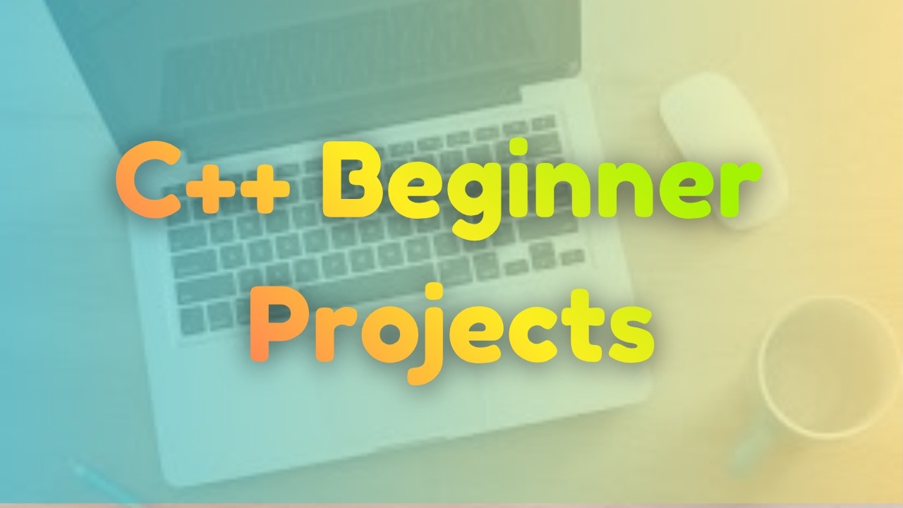 C++ Beginner Projects Series | 12 Easy C++ Projects for Beginners (Step ...