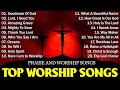 Top 100 Christian Praise And Worship Songs 2024 🙏 Songs About God