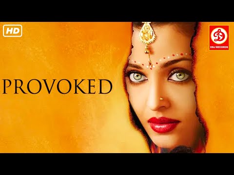 Provoked (Full HD) - Full Hollywood Movie | Aishwarya Rai | Nandita Das | Naveen Andrews | New Movie