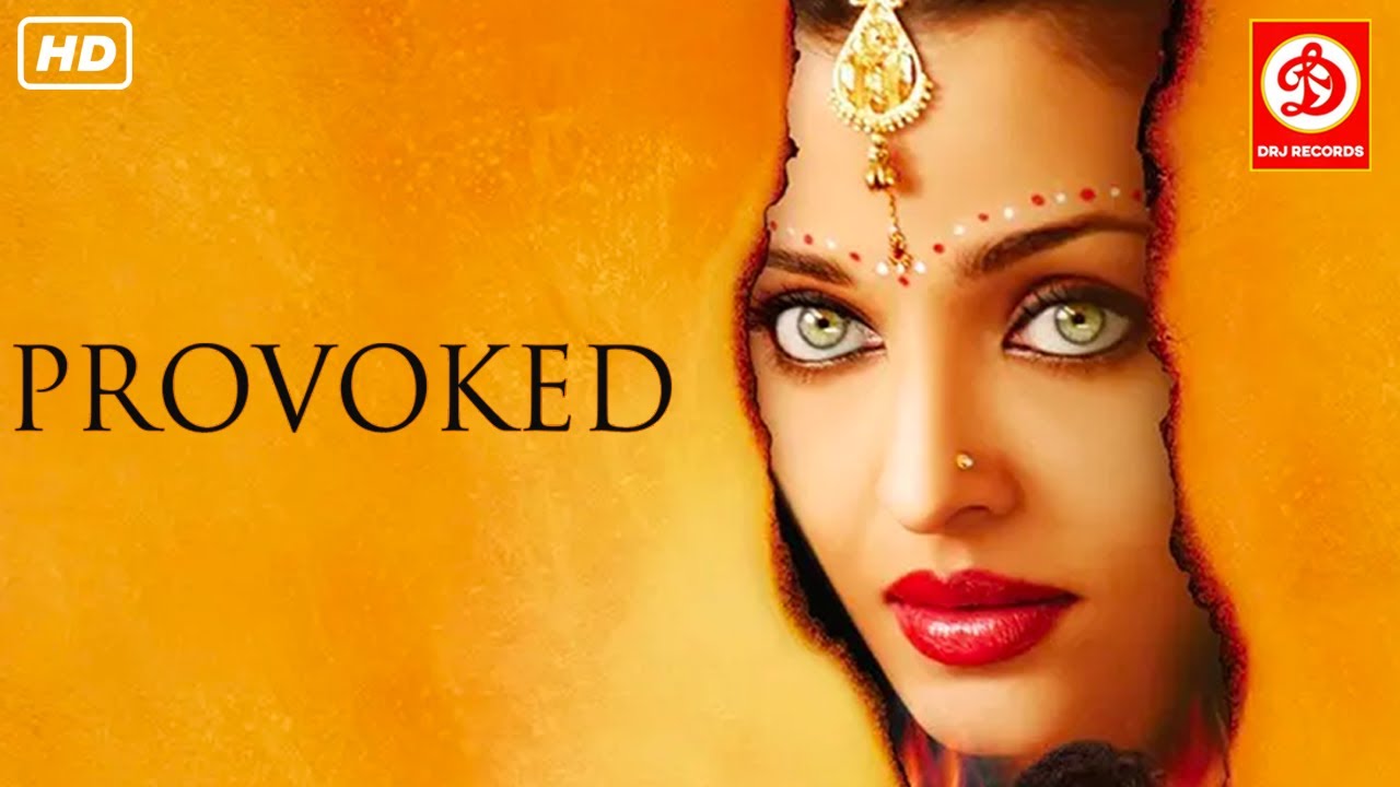 Provoked (Full HD) - Full Hollywood Movie | Aishwarya Rai | Nandita Das |  Naveen Andrews | New Movie - YouTube