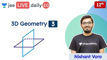 JEE: 3D Geometry L3 | Class 12 | Unacademy JEE | JEE Maths | Nishant Vora