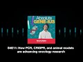 How PCR, CRISPR, and animal models are advancing oncology research