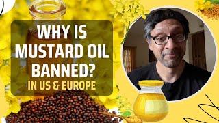 Why is Mustard Oil Banned in US & Europe?