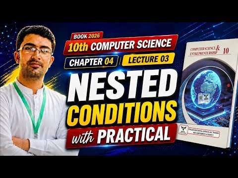 Nested Conditions in Python | Chapter 04 | Class 10 Computer Science New Book 2026 | Punjab Boards
