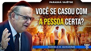 Você se casou com a pessoa certa? - Parashá Vaiêtse 5785/2024 - Rabino Mess. Marcelo M. Guimarães