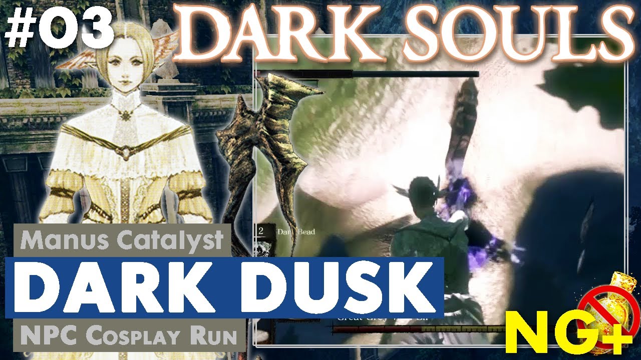 Dark Souls Remastered NG+ Dark Dusk Run Part 03 (Manus Catalyst, Dark