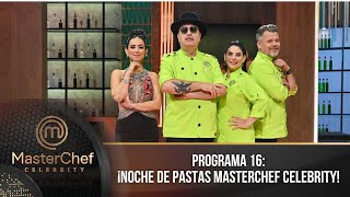 Programa 16 | 27 de agosto | Noche de pastas en MasterChef Celebrity | MasterChef Celebrity 2023