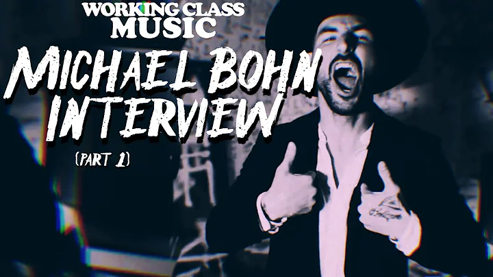 Michael Bohn Interview (Part 1) | Working Class Music