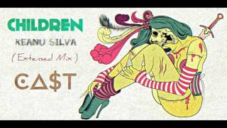 Keanu Silva - Children ( Edit Dj Cast )