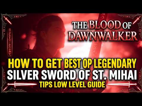 The Blood of Dawnwalker:How To Get BEST OP Legendary Silver Sword Of St.Mihai Tips Low Level Guide