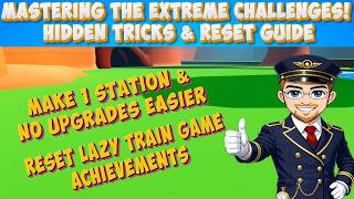 1 Station No Upgrades - MASTERING THE EXTREME CHALLENGES! 🚂 Hidden Tricks & Reset Guide