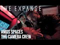 The expanse  amos spaces the camera crew