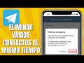 Cómo Eliminar Varios Contactos De Telegram Al Mismo Tiempo