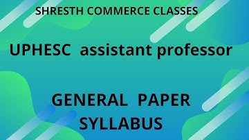 UPHESC  ASSISTANT PROFESSOR |GENERAL PAPER FULL SYLLABUS