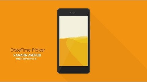 Xamarin Android Tutorial - DateTime Picker