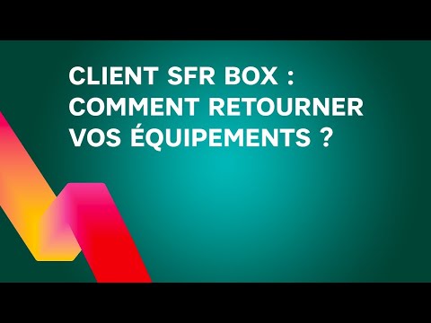 Comment retourner vos équipements box SFR ?
