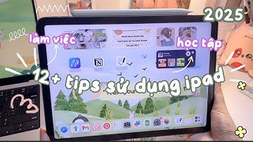 🍎 12+ tips sử dụng iPad để học và làm việc hiệu quả hơn | Habits with Ngọc