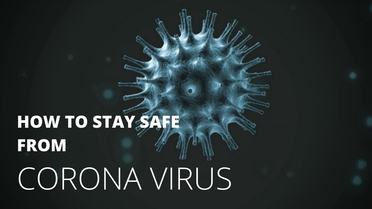 How to Protect yourself from Corona Virus 