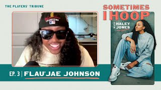 Flau’jae Johnson Joins Haley Jones | Sometimes I Hoop | The Players’ Tribune