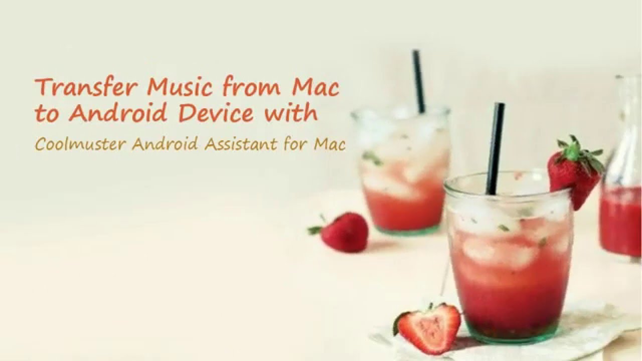 Transfer Music from Mac to Android Device with Coolmuster Android Assistant for Mac