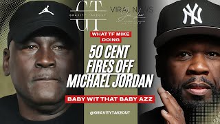 Gravity Takeout 50 Cent Takes Shots At Michael Jordan After Viral Suspect Video Wit Boy