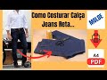 Como Costurar Calça Jeans Masculina Passo a Passo