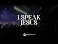 I speak jesus  inspire church worship