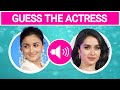 Guess the  actress by voice challenge