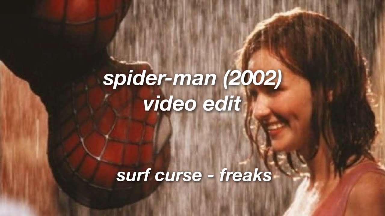 Spider-Man (2002) Surf Curse - Freaks (video edit)