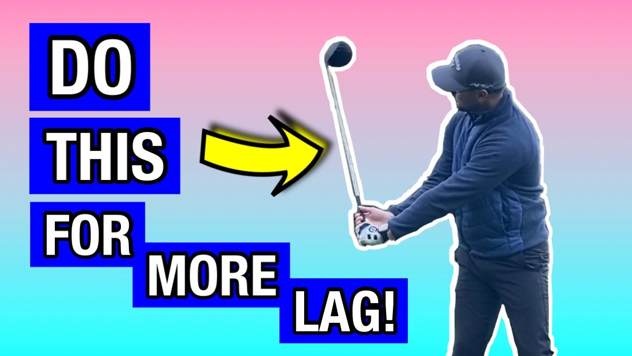 How To Create Effortless Lag In The Golf Swing With Any Club! - YouTube
