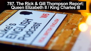 787. The Rick & Gill Thompson Report: Queen Elizabeth II / King Charles III