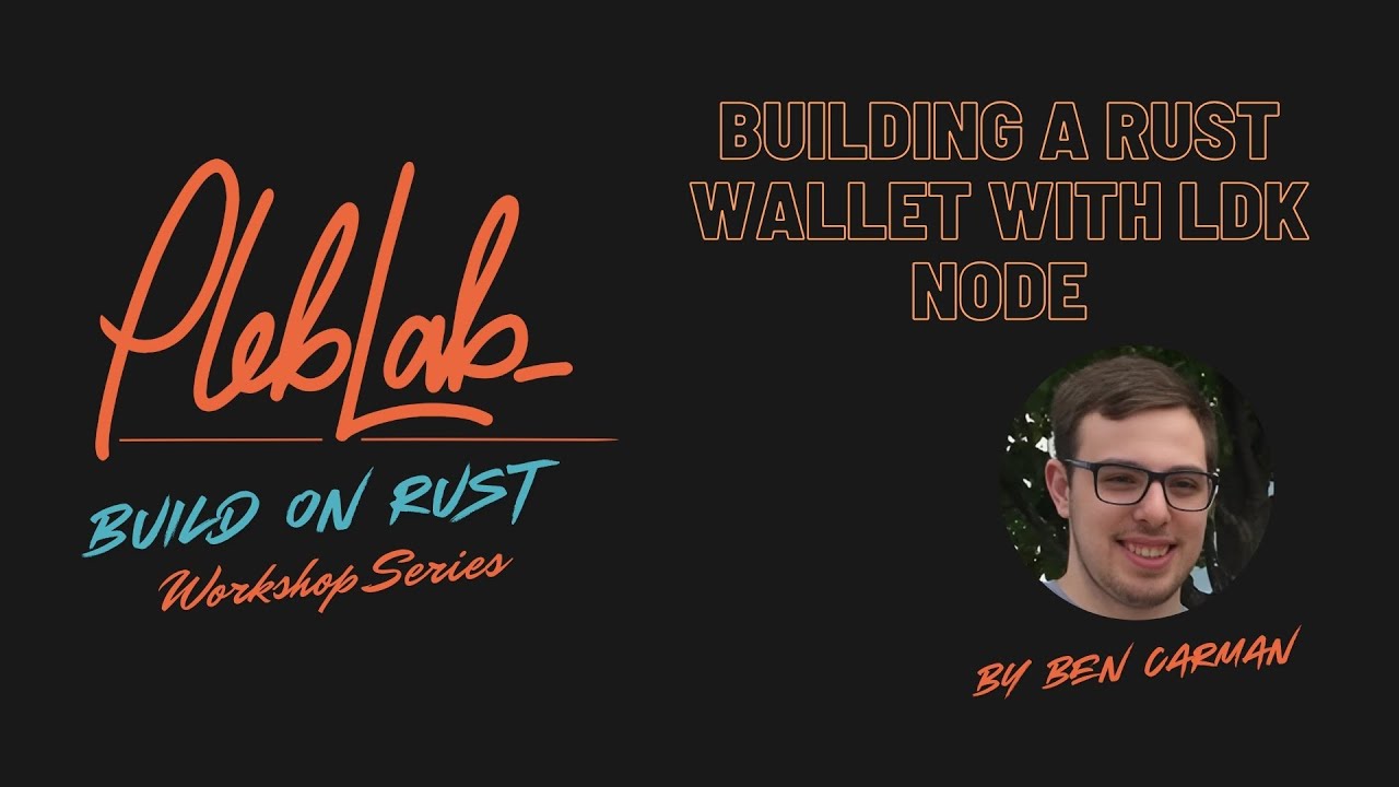 Rusted Wallet Learn Building a Rust Wallet with LDK Node by Ben Carman (Lightning ...