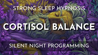 Sleep Hypnosis for Cortisol Balance | Guided Bedtime Session for Stress Relief, Rapid Relaxation, an