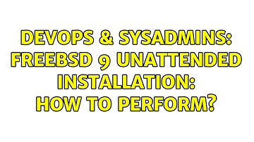 DevOps & SysAdmins: FreeBSD 9 unattended installation: how to perform?