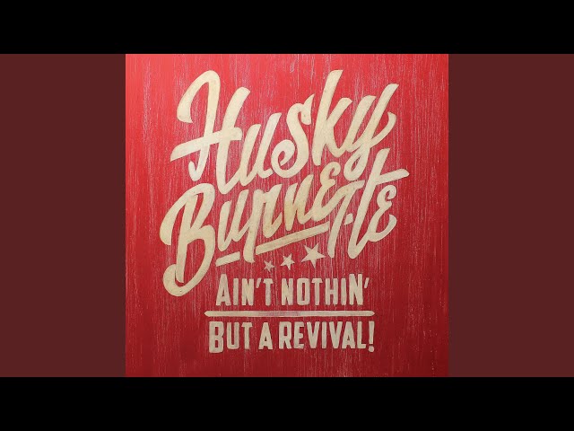 Husky Burnette - Dog Me Down