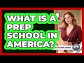 What Is A Prep School In America? - Private Schools America