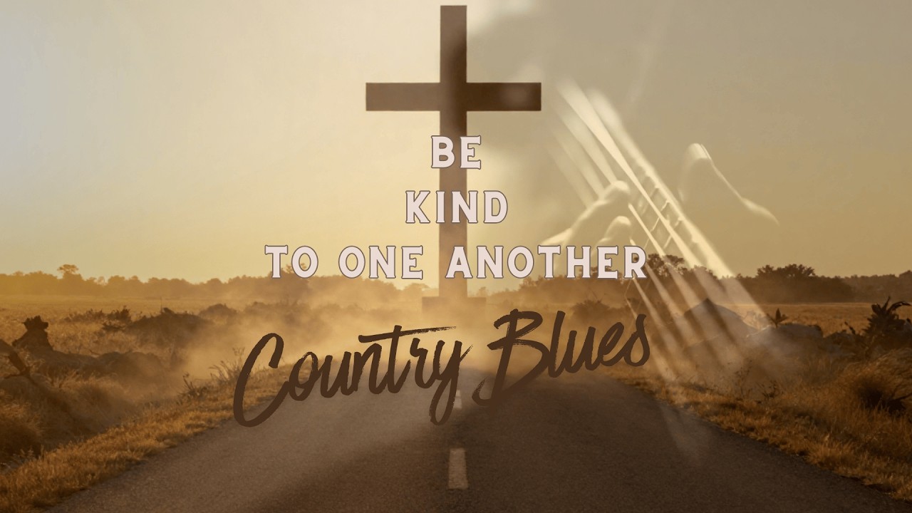 Be Kind to One Another | Uplifting Country Gospel Song (Ephesians 4:32)Be Kind To One Another