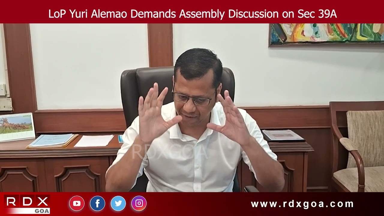 LoP Yuri Alemao Demands Assembly Discussion on Sec 39A