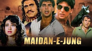 Maidan-E-Jung Full Movie | अक्षय कुमार की धमाकेदार एक्शन मूवी मैदान-ए-जंग | Karisma Kapoor