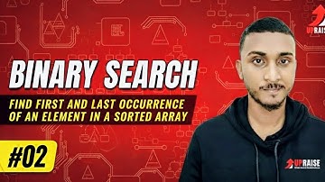 Binary Search Mastery Part-2: First & Last Occurrence | Upraise Learning | Sayandeep Paul