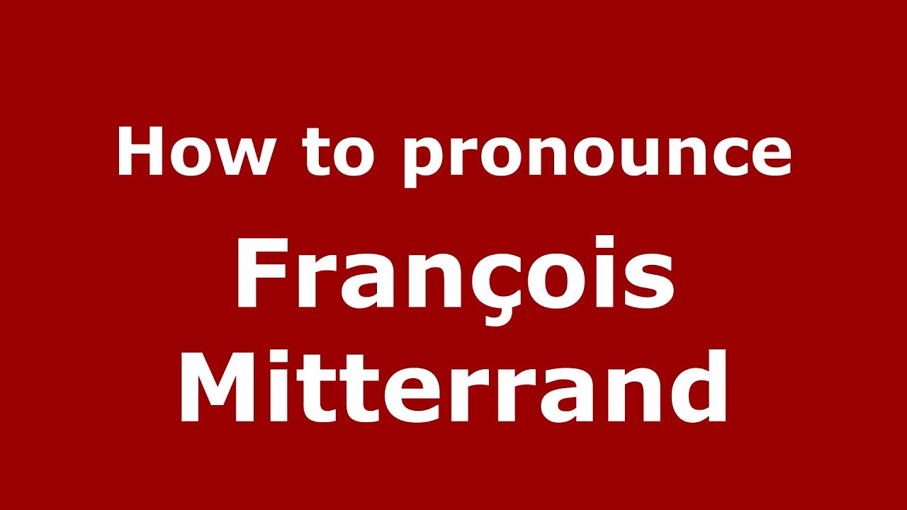 How to pronounce François Mitterrand (French/France) - PronounceNames.com