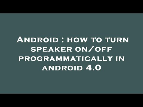 Android : how to turn speaker on/off programmatically in android 4.0