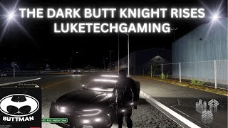 THE DARK BUTT KNIGHT RISES