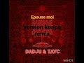 DADJU & TAYC ( VERSION KONPA) Epouse moi - remix