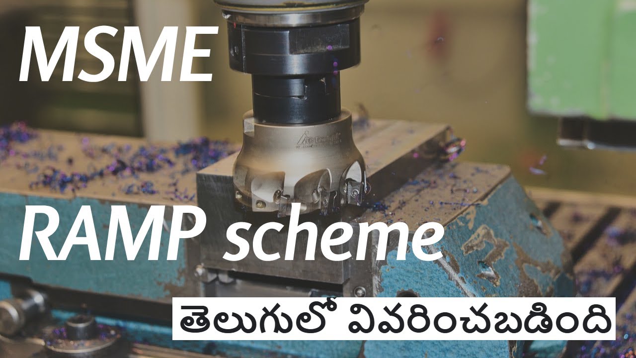 Raising and Accelerating MSME Performance (RAMP) scheme, explained in Telugu, తెలుగులో వివరించారు