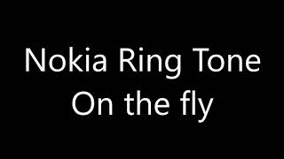 Nokia ringtone - On the fly
